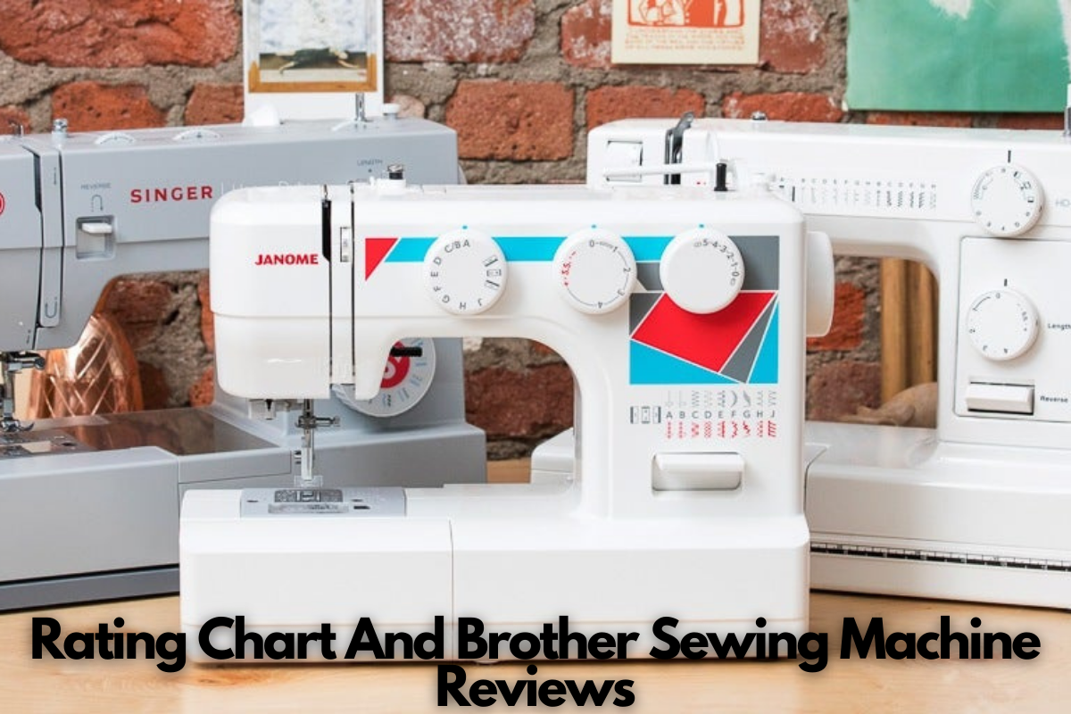 Rating Chart And Brother Sewing Machine Reviews