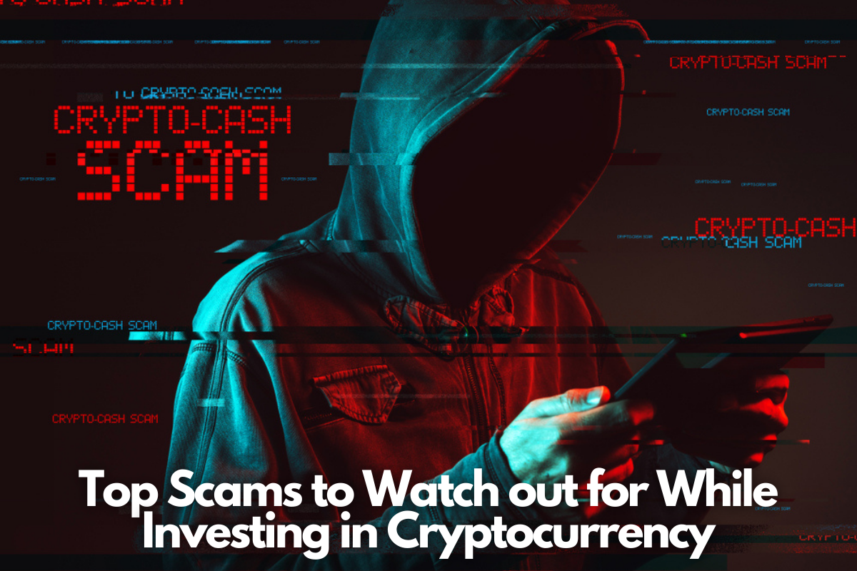 Top Scams to Watch out for While Investing in Cryptocurrency